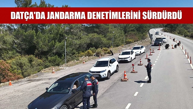 Datça'da jandarma denetimlerini sürdürdü
