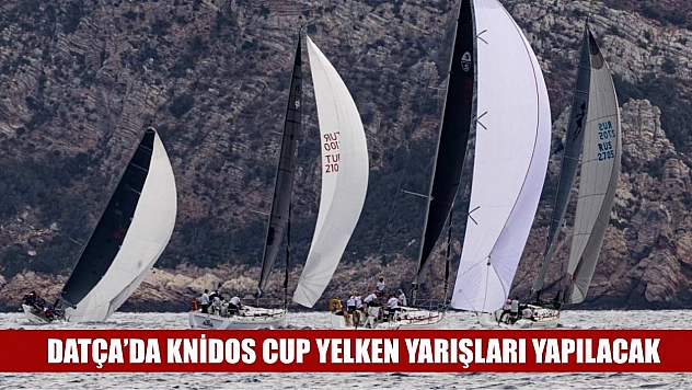 Datça'da Knidos Cup yelken yarışları yapılacak