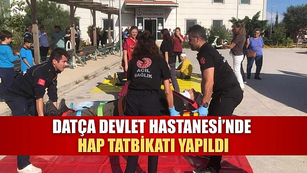 Datça Devlet Hastanesi'nde HAP tatbikatı yapıldı
