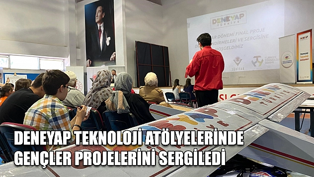 Deneyap teknoloji atölyelerinde gençler projelerini sergiledi