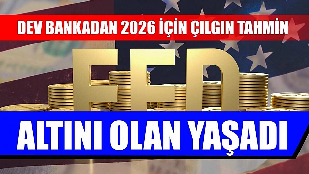 Dev bankadan 2026 için çılgın tahmin: Altını olan yaşadı
