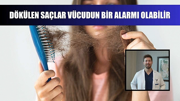 Dökülen saçlar vücudun bir alarmı olabilir