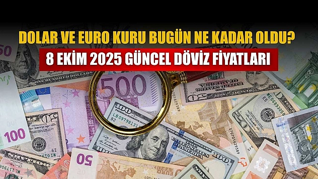 Dolar ve Euro Kuru bugün ne kadar oldu? (8 Ekim 2025)