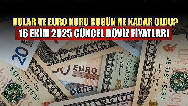Dolar ve Euro kuru bugün ne kadar oldu?  16 Ekim 2025 güncel döviz fiyatları