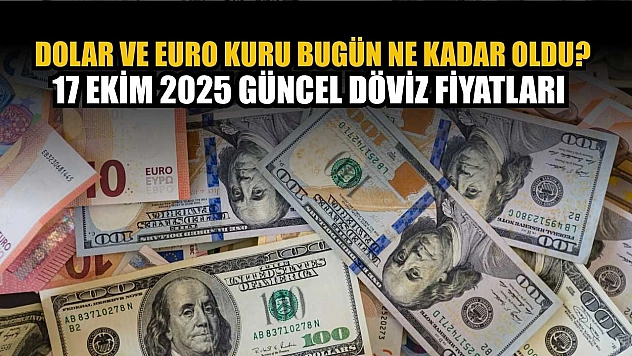 Dolar ve Euro kuru bugün ne kadar oldu?  17 Ekim 2025 güncel döviz fiyatları