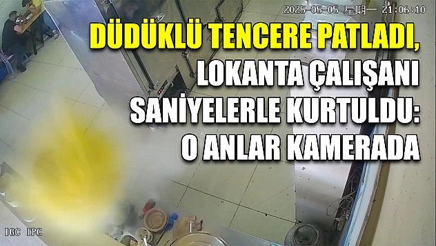 Düdüklü tencere patladı, lokanta çalışanı saniyelerle kurtuldu: O anlar kamerada
