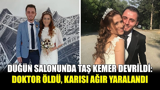 Düğün salonunda taş kemer devrildi: Doktor öldü, karısı ağır yaralandı