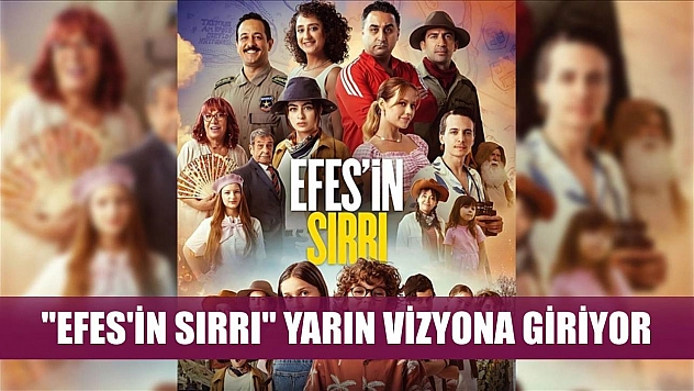 'Efes'in Sırrı' yarın vizyona giriyor