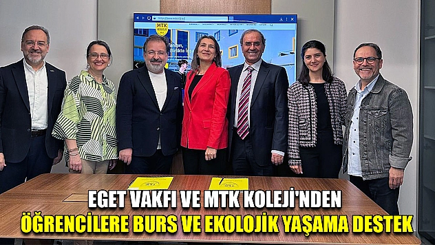 EGET Vakfı ve MTK Koleji'nden öğrencilere burs ve ekolojik yaşama destek