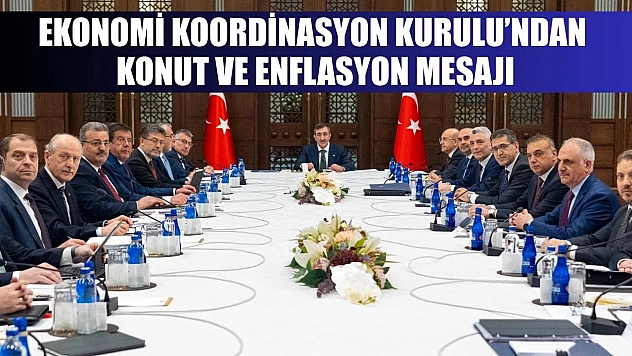 Ekonomi Koordinasyon Kurulu'ndan Konut ve Enflasyon Mesajı