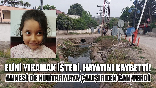 Elini yıkamak istedi, hayatını kaybetti! Annesi de kurtarmaya çalışırken can verdi