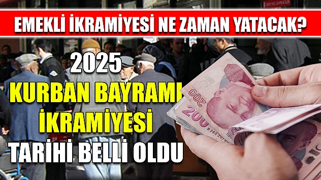 Emekli İkramiyesi Ne Zaman Yatacak? 2025 Kurban Bayramı İkramiyesi Tarihi Belli Oldu