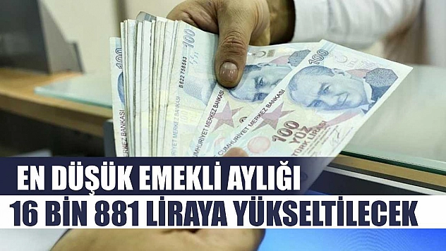 En düşük emekli aylığı 16 bin 881 liraya yükseltilecek