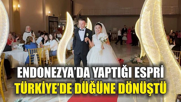 Endonezya'da yaptığı espri Türkiye'de düğüne dönüştü