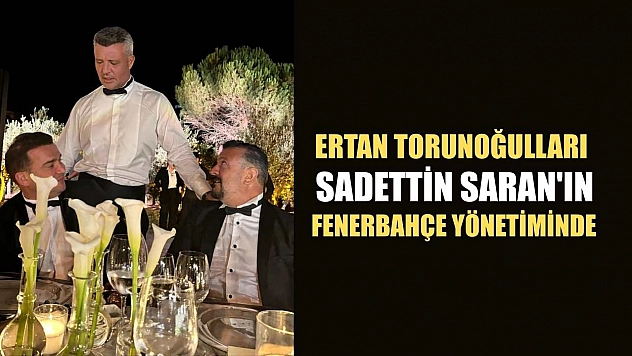 Ertan Torunoğulları, Sadettin Saran'ın Fenerbahçe Yönetiminde