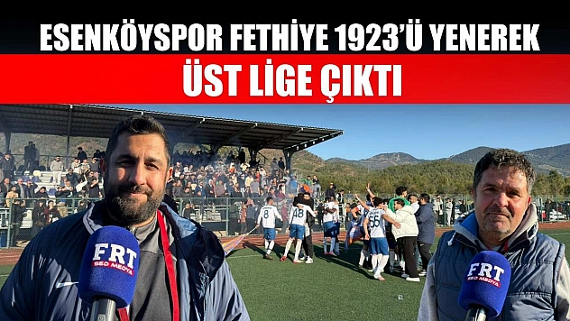 Esenköyspor Fethiye 1923'ü Yenerek Üst Lige Çıktı
