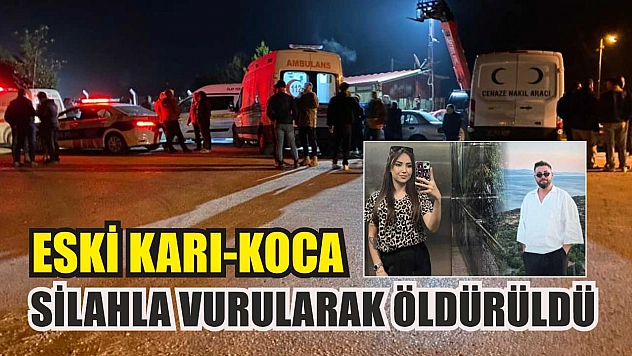 Eski karı-koca silahla vurularak öldürüldü