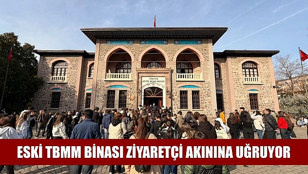 Eski TBMM binası ziyaretçi akınına uğruyor