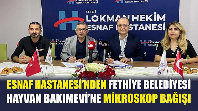 Esnaf Hastanesi'nden Fethiye Belediyesi Hayvan Bakımevi'ne Mikroskop Bağışı