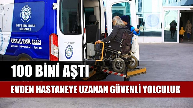 Evden Hastaneye Uzanan Güvenli Yolculuk: 100 Bini Aştı