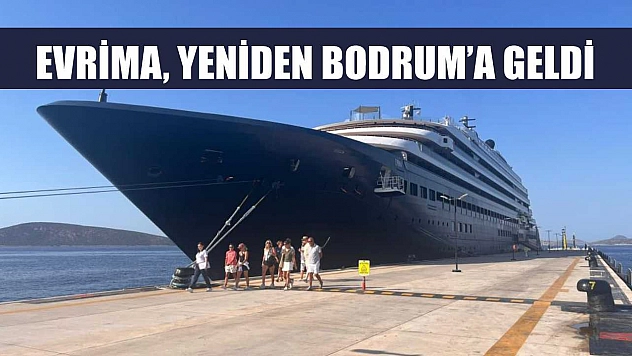 Evrima, yeniden Bodrum'a geldi