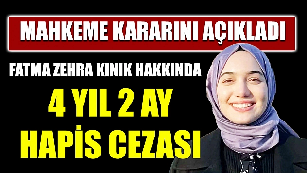 Fatma Zehra Kınık hakkında 4 yıl 2 ay hapis cezası