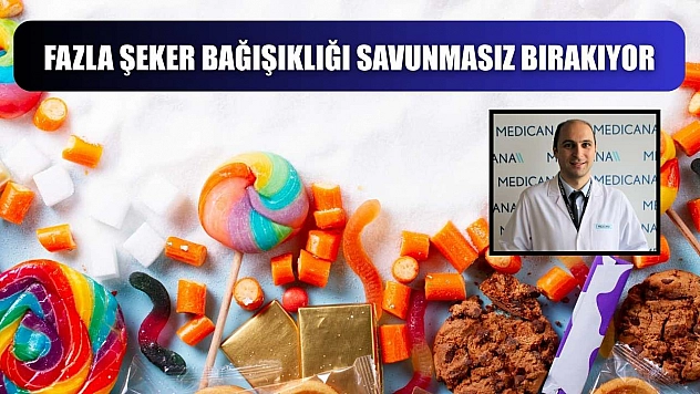 Fazla şeker bağışıklığı savunmasız bırakıyor