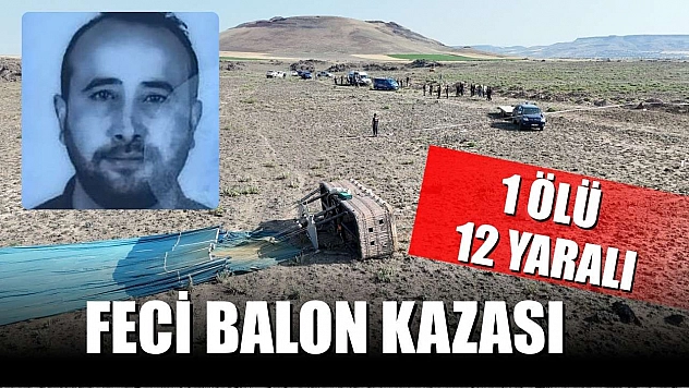 Feci balon kazası: 1 ölü, 12 yaralı