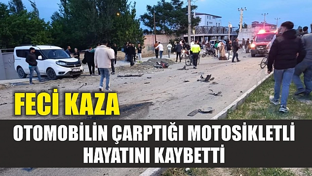 Feci kaza: Otomobilin çarptığı motosikletli hayatını kaybetti