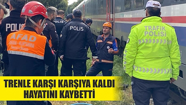 Feci olay! Trenle karşı karşıya kaldı, hayatını kaybetti