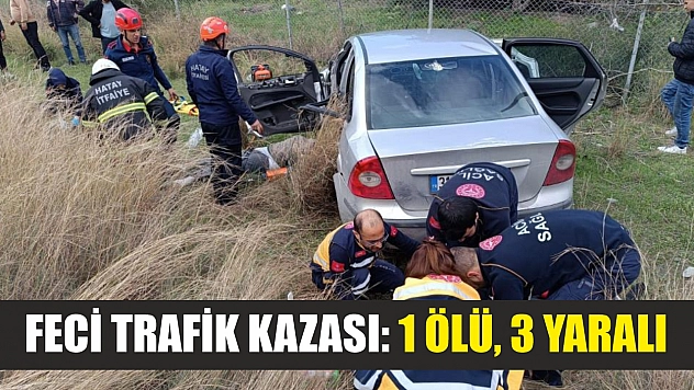 Feci trafik kazası: 1 ölü, 3 yaralı