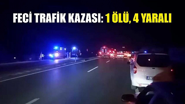 Feci trafik kazası: 1 ölü, 4 yaralı