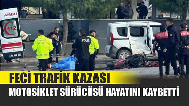 Feci Trafik Kazası: Motosiklet Sürücüsü Hayatını Kaybetti