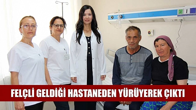 Felçli geldiği hastaneden yürüyerek çıktı