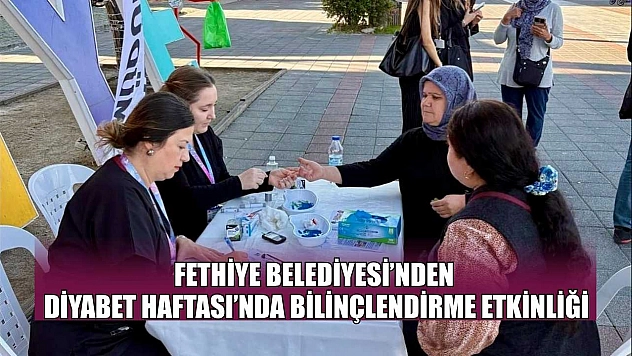 Fethiye Belediyesi'nden Diyabet Haftası'nda bilinçlendirme etkinliği