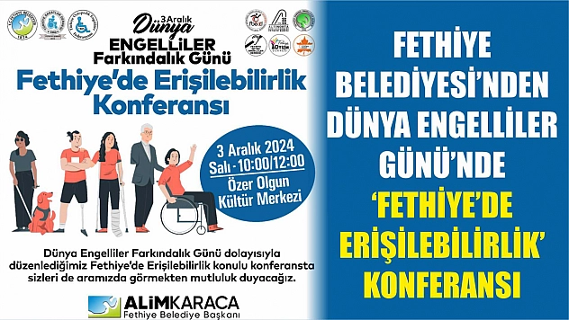 Fethiye Belediyesi'nden Dünya Engelliler Günü'nde 'Fethiye'de Erişilebilirlik' Konferansı