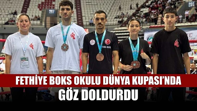 Fethiye Boks Okulu Dünya Kupası'nda göz doldurdu