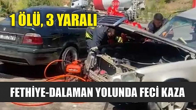 Fethiye-Dalaman Yolunda Feci Kaza: 1 Ölü, 3 Yaralı