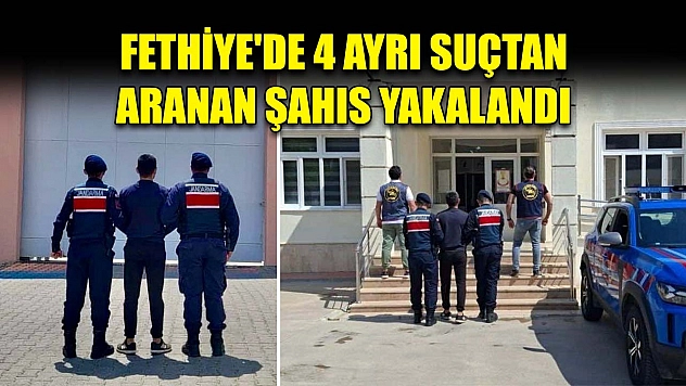 Fethiye'de 4 ayrı suçtan aranan şahıs yakalandı