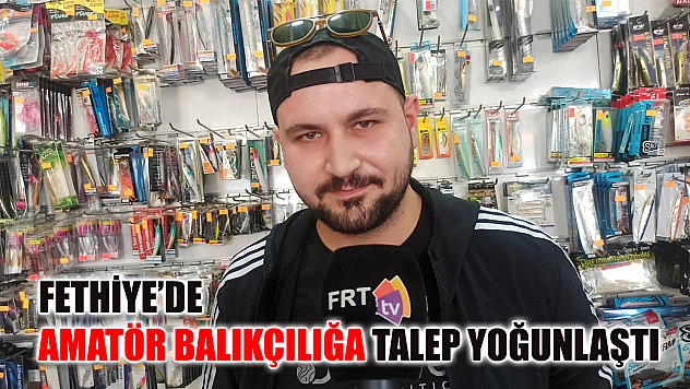 Fethiye'de amatör balıkçılığa talep yoğunlaştı