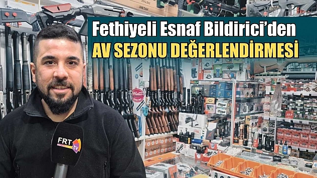 Fethiyeli Esnaf Bildirici'den Av Sezonu Değerlendirmesi