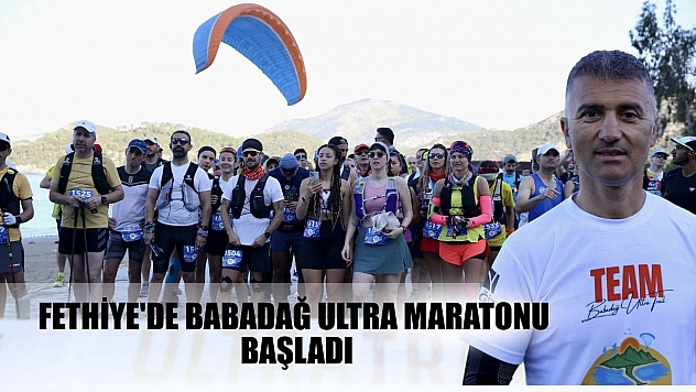 Fethiye'de Babadağ Ultra Maratonu başladı