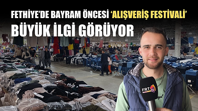 Fethiye'de bayram öncesi 'Alışveriş Festivali' büyük ilgi görüyor