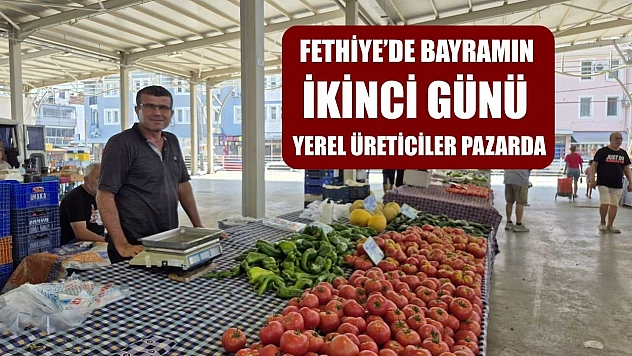 Fethiye'de bayramın ikinci günü yerel üreticiler pazarda
