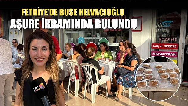 Fethiye'de Buse Helvacıoğlu, Aşure İkramında Bulundu