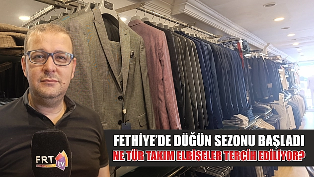 Fethiye'de Düğün Sezonu Başladı, Ne Tür Takım Elbiseler Tercih Ediliyor