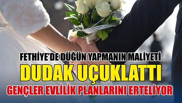 Fethiye'de Düğün Yapmanın Maliyeti Dudak Uçuklattı