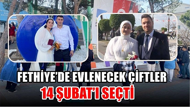 Fethiye'de Evlenecek Çiftler 14 Şubat'ı Seçti