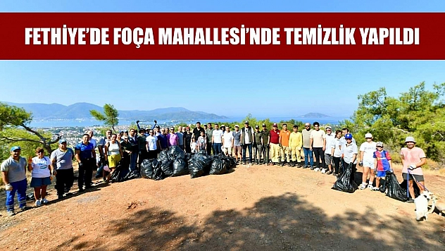 Fethiye'de Foça Mahallesi'nde Temizlik Yapıldı