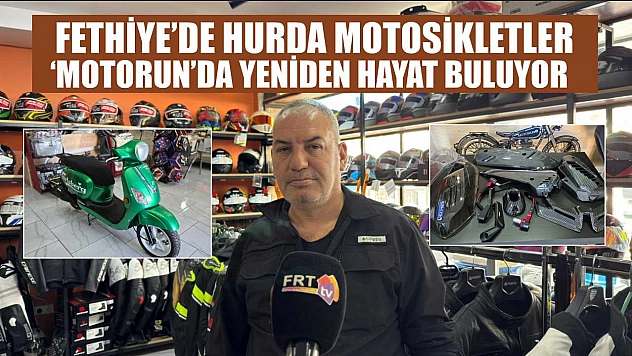 Fethiye'de hurda motosikletler 'Motorun'da yeniden hayat buluyor